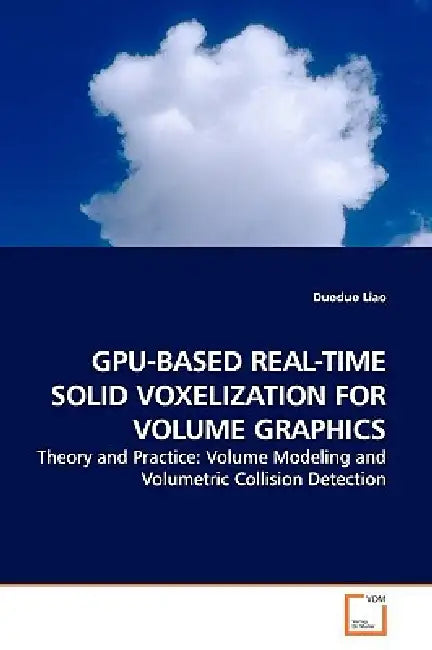 Gpu-Based Real-Time Solid Voxelization for Volume Graphics by Duoduo Liao
