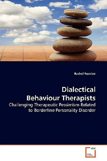 Dialectical Behaviour Therapists by Rachel Rossiter