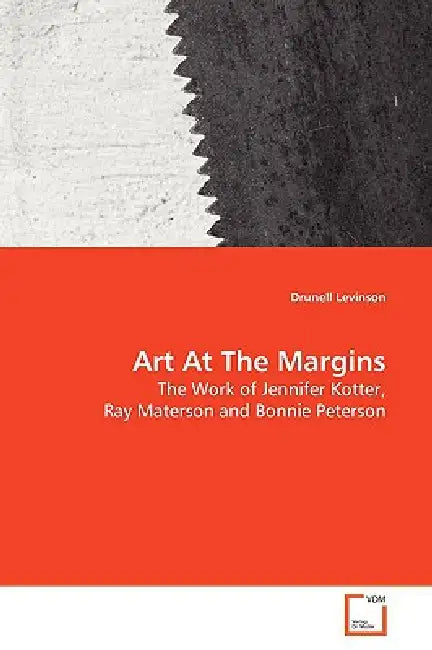Art At The Margins by Drunell Levinson