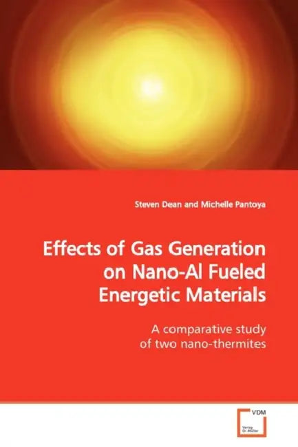 Effects of Gas Generation on Nano-Al Fueled Energetic Materials by Steven Dean