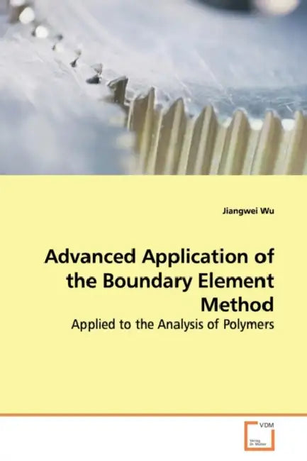 Advanced Application of the Boundary Element Method by Jiangwei Wu