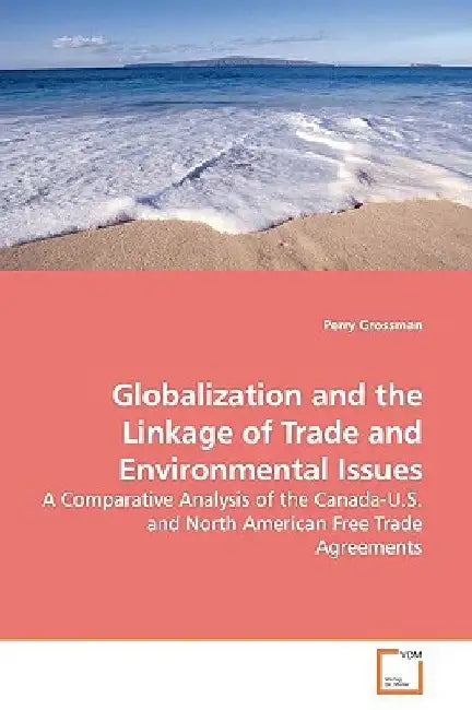 Globalization and the Linkage of Trade and Environmental Issues by Perry Grossman