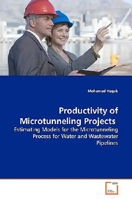Productivity of Microtunneling Projects by Mohamed Hegab