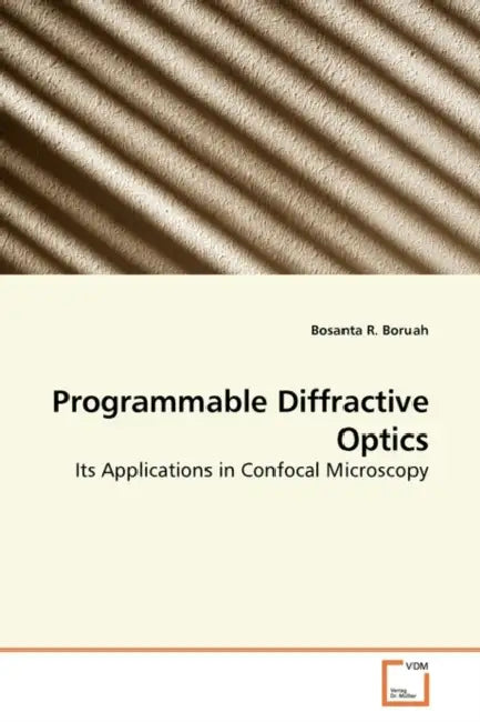 Programmable Diffractive Optics by Bosanta R. Boruah