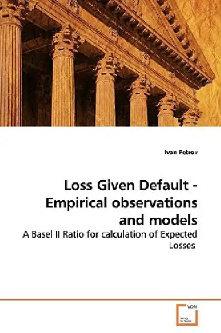 Loss Given Default - Empirical observations and models by Ivan Petrov