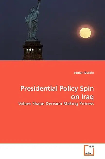 Presidential Policy Spin on Iraq by Jordan Durbin