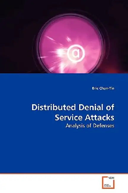 Distributed Denial of Service Attacks by Eric Chan-Tin