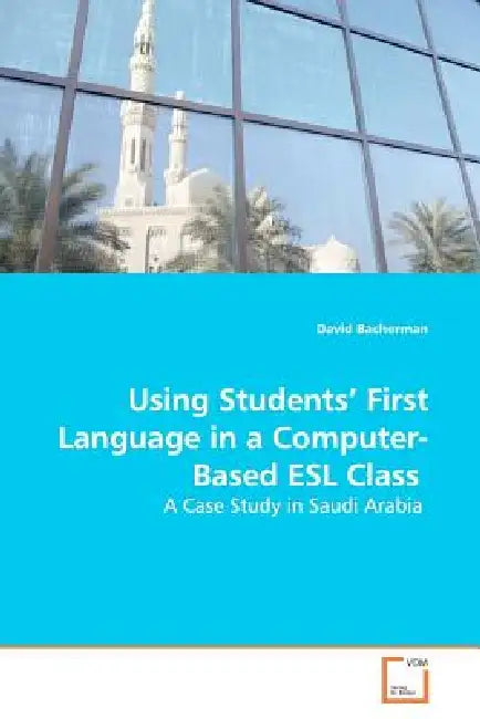 Using Students' First Language in a Computer-Based ESL Class by David Bacherman