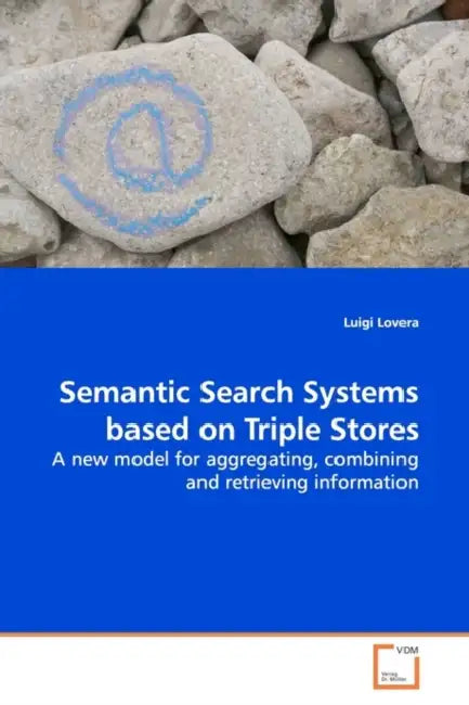 Semantic Search Systems based on Triple Stores by Luigi Lovera