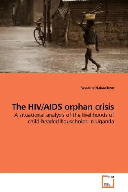 The HIV/AIDS orphan crisis by Faustine Nakazibwe