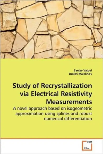 Study of Recrystallization via Electrical Resistivity Measurements by Sanjay Vajpai