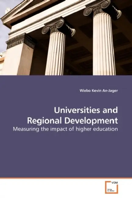 Universities and Regional Development by Wiebo Kevin An-Jager