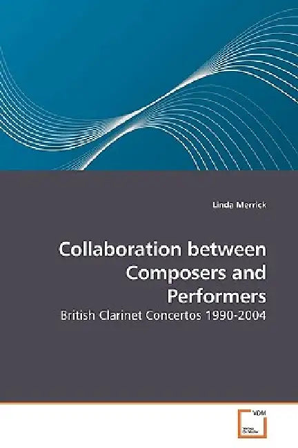 Collaboration between Composers and Performers by Linda Merrick
