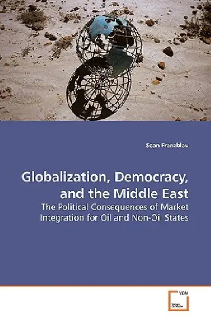 Globalization, Democracy, and the Middle East by Sean Franzblau