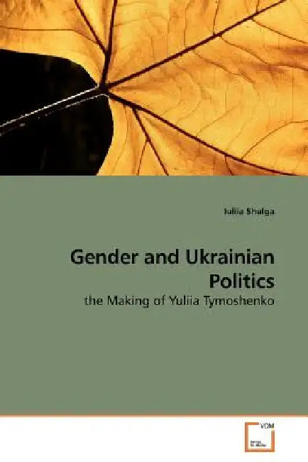 Gender and Ukrainian Politics by Iuliia Shulga
