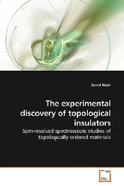 The experimental discovery of topological insulators by David Hsieh