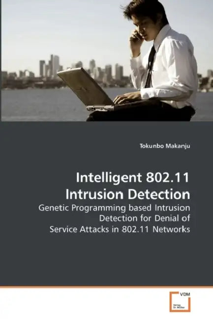 Intelligent 802.11 Intrusion Detection by Tokunbo Makanju