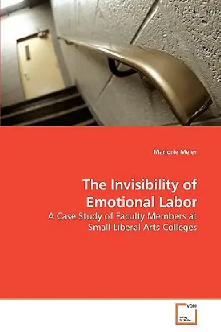 The Invisibility of Emotional Labor by Marjorie Meier