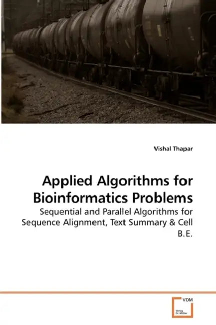 Applied Algorithms for Bioinformatics Problems by Vishal Thapar