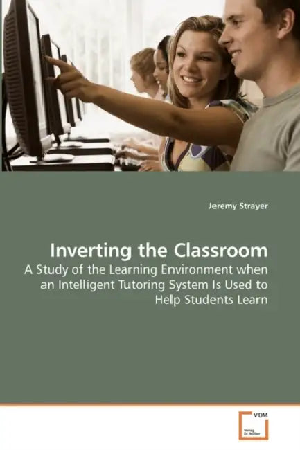 Inverting the Classroom by Jeremy Strayer