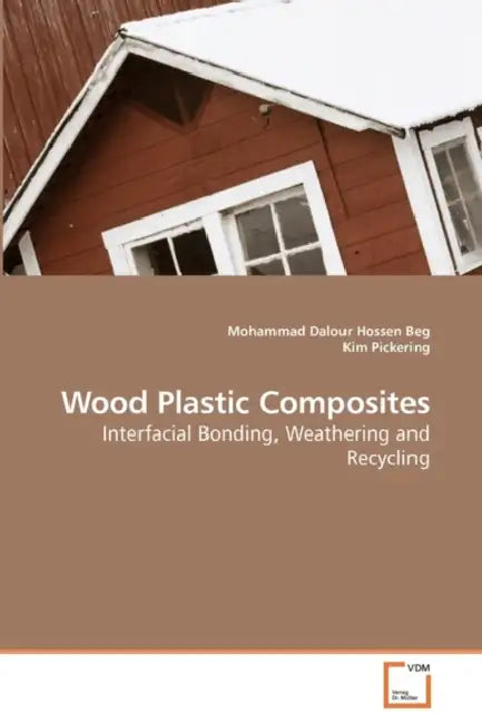 Wood Plastic Composites by Mohammad Dalour Hossen Beg, Kim Pickering