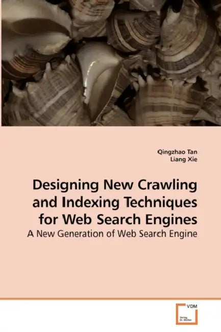 Designing New Crawling and Indexing Techniques for Web Search Engines by Qingzhao Tan