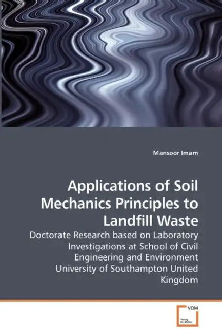 Applications of Soil Mechanics Principles to Landfill Waste by Mansoor Imam