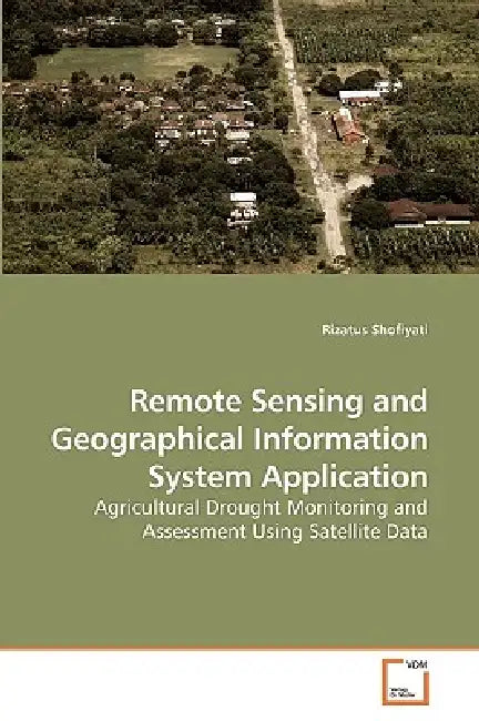 Remote Sensing and Geographical Information System Application by Rizatus Shofiyati