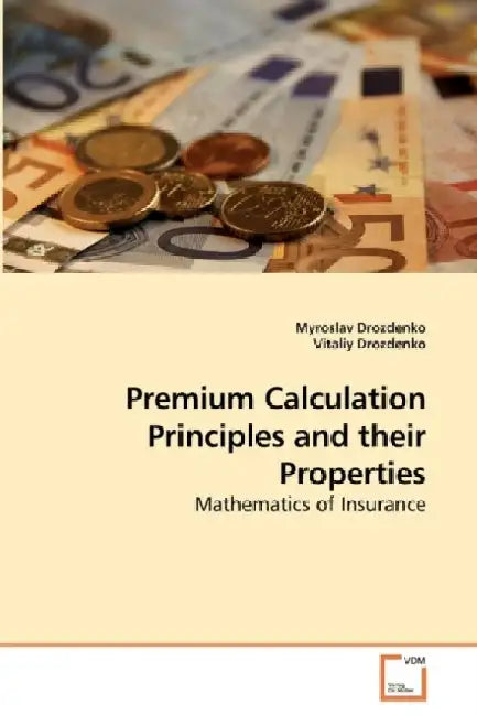 Premium Calculation Principles and Their Properties by Myroslav Drozdenko