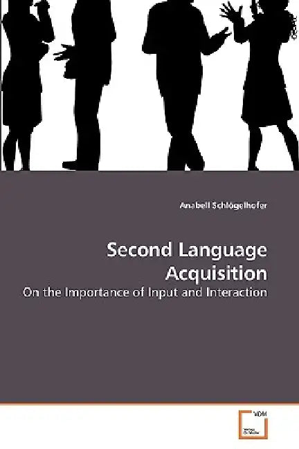 Second Language Acquisition by Anabell Schlögelhofer