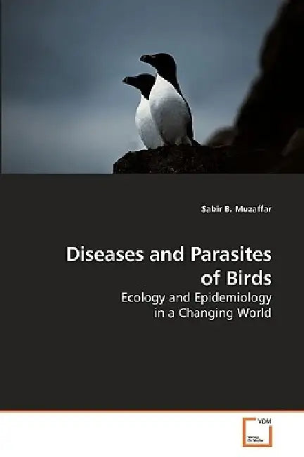 Diseases and Parasites of Birds by Sabir B. Muzaffar