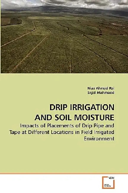 Drip Irrigation and Soil Moisture by Niaz Ahmad Rai