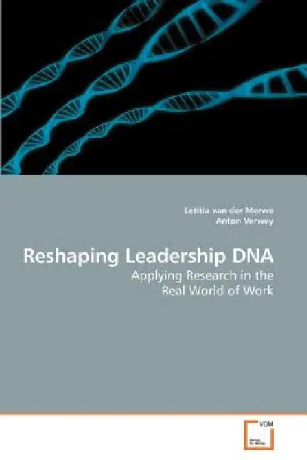 Reshaping Leadership DNA by Letitia Van Der Merwe