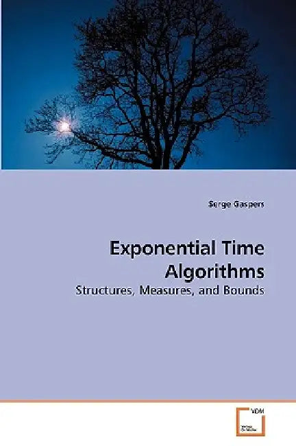 Exponential Time Algorithms by Serge Gaspers