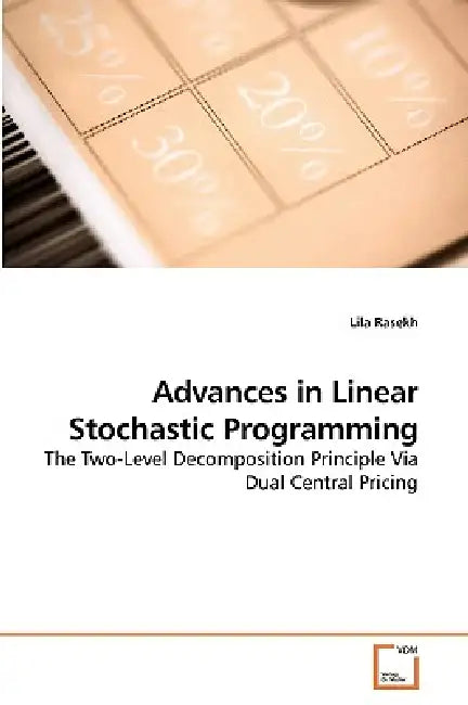 Advances in Linear Stochastic Programming by Lila Rasekh