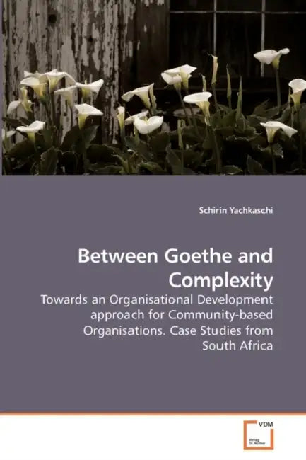 Between Goethe and Complexity by Schirin Yachkaschi