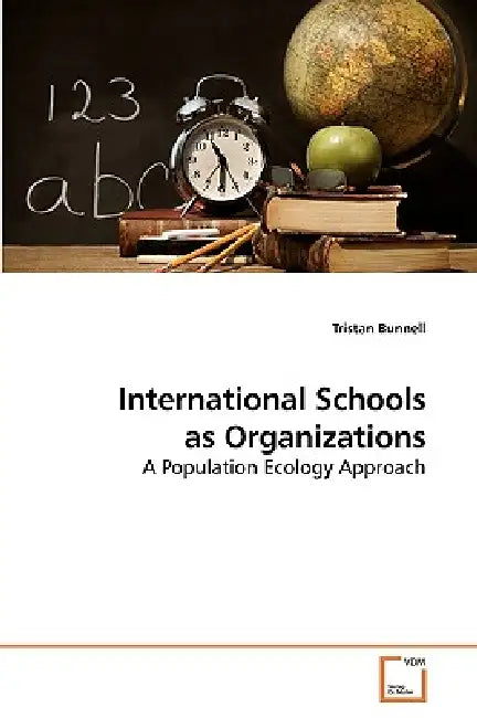 International Schools as Organizations by Tristan Bunnell