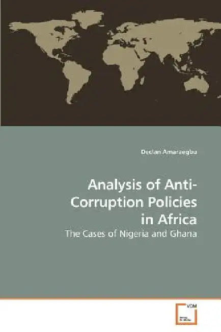 Analysis of Anti-Corruption Policies in Africa by Declan Amaraegbu