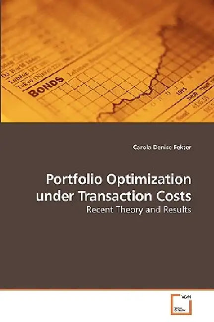 Portfolio Optimization under Transaction Costs by Carola Denise Fekter
