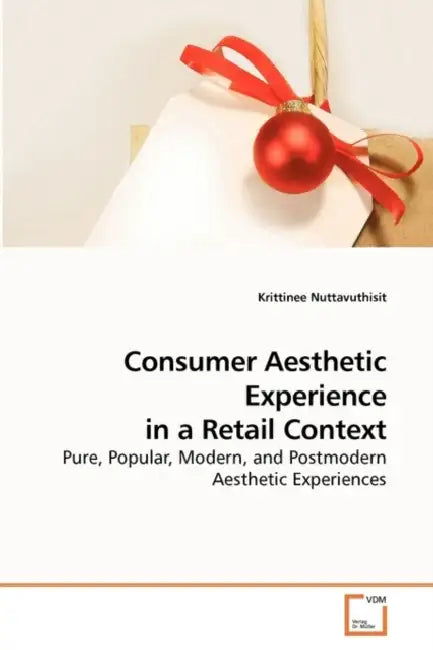 Consumer Aesthetic Experience in a Retail Context by Krittinee Nuttavuthisit