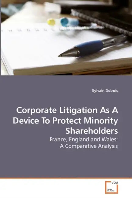 Corporate Litigation As A Device To Protect Minority Shareholders by Sylvain DuBois