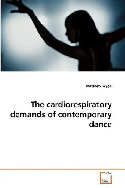 The cardiorespiratory demands of contemporary dance by Matthew Wyon