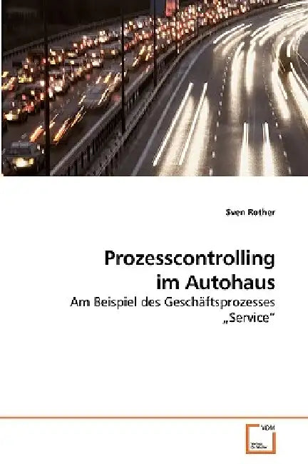 Prozesscontrolling im Autohaus by Sven Rother