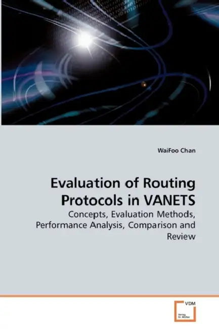 Evaluation of Routing Protocols in VANETS by Waifoo Chan