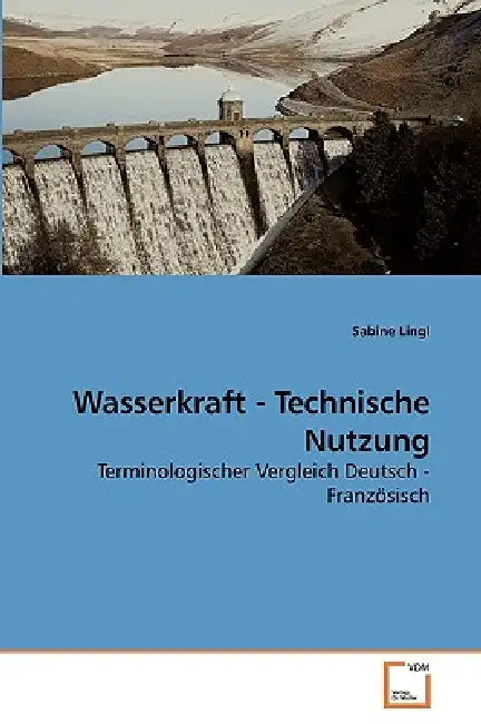 Wasserkraft - Technische Nutzung by Sabine Lingl