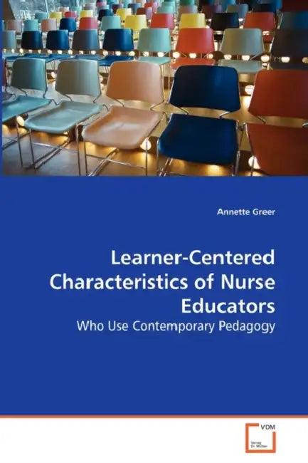 Learner-Centered Characteristics of Nurse Educators by Annette Greer