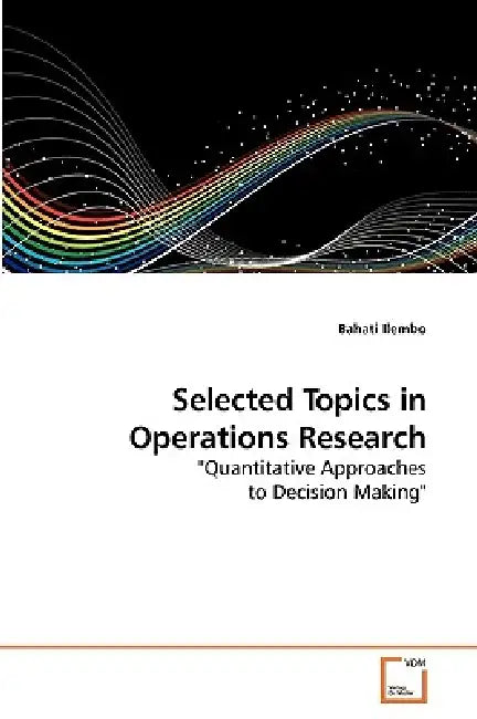 Selected Topics in Operations Research by Bahati Ilembo