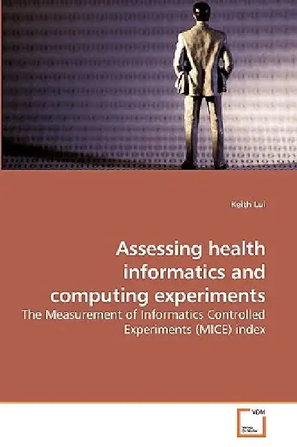 Assessing health informatics and computing experiments by Keith Lui