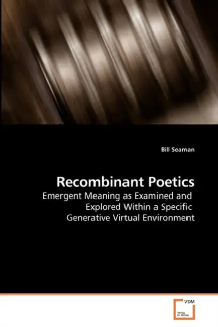 Recombinant Poetics by Bill Seaman