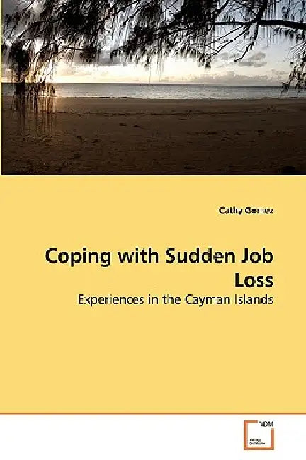 Coping with Sudden Job Loss by Cathy Gomez